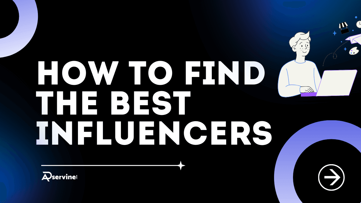 How to Find the Best Influencers for Your Brand